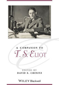 Title: A Companion to T. S. Eliot, Author: David E. Chinitz