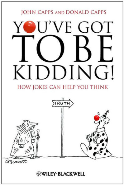 You've Got To Be Kidding!: How Jokes Can Help You Think