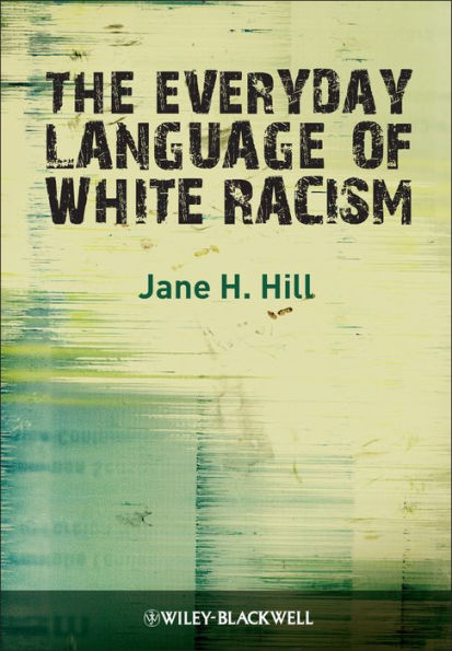 The Everyday Language of White Racism