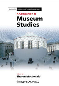 Title: A Companion to Museum Studies, Author: Sharon Macdonald