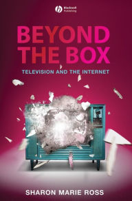 Title: Beyond the Box: Television and the Internet, Author: Sharon Marie Ross