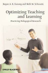 Title: Optimizing Teaching and Learning: Practicing Pedagogical Research, Author: Regan A. R. Gurung