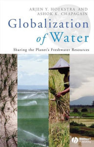 Title: Globalization of Water: Sharing the Planet's Freshwater Resources, Author: Arjen Y. Hoekstra