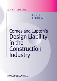 Title: Cornes and Lupton's Design Liability in the Construction Industry, Author: Sarah Lupton