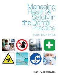 Title: Managing Health and Safety in the Dental Practice: A Practical Guide, Author: Jane Bonehill