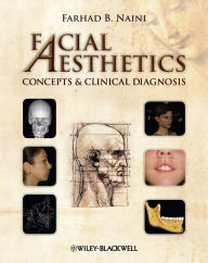 Title: Facial Aesthetics: Concepts and Clinical Diagnosis, Author: Farhad B. Naini