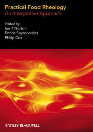 Title: Practical Food Rheology: An Interpretive Approach, Author: Ian T. Norton