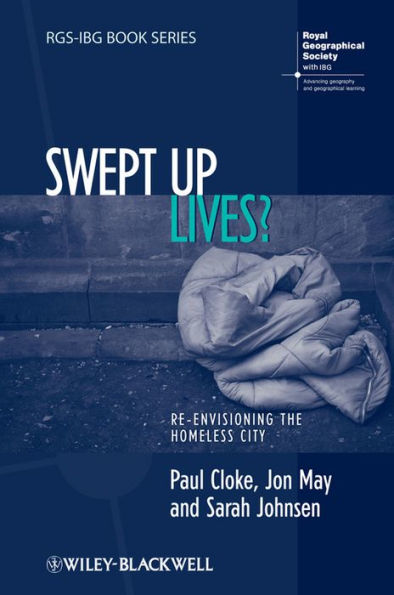 Swept Up Lives?: Re-envisioning the Homeless City