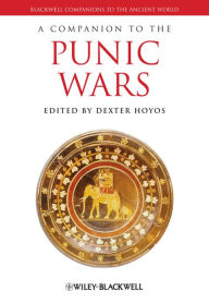 Title: A Companion to the Punic Wars, Author: Dexter Hoyos