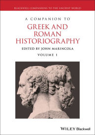 Title: A Companion to Greek and Roman Historiography, Author: John Marincola