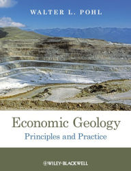 Title: Economic Geology: Principles and Practice, Author: Walter L. Pohl