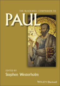 Title: The Blackwell Companion to Paul, Author: Stephen Westerholm