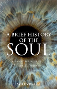 Title: A Brief History of the Soul, Author: Stewart Goetz