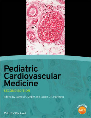 Pediatric Cardiovascular Medicine By James H Moller