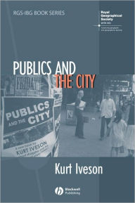 Title: Publics and the City, Author: Kurt Iveson