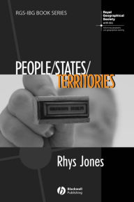 Title: People - States - Territories: The Political Geographies of British State Transformation, Author: Rhys Jones