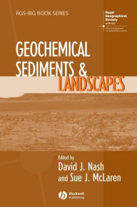 Title: Geochemical Sediments and Landscapes, Author: David J. Nash