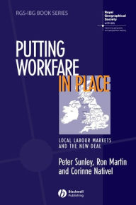 Title: Putting Workfare in Place: Local Labour Markets and the New Deal, Author: Peter Sunley