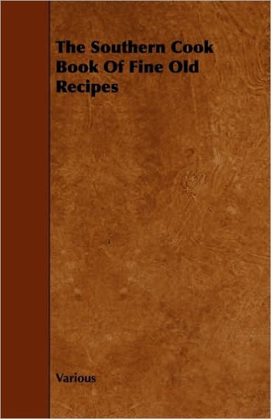 The Southern Cook Book of Fine Old Recipes