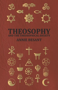 Title: Theosophy and the Theosophical Society, Author: Annie Wood Besant