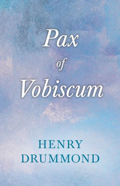 Pax Vobiscum: With an Essay on Religion by James Young Simpson