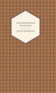 Title: The Decoration of Houses, Author: Edith Wharton