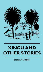 Title: Xingu, Author: Edith Wharton