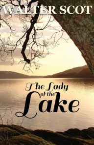 Title: The Lady of the Lake, Author: Walter Scott