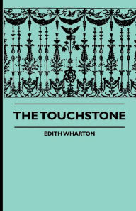 Title: The Touchstone, Author: Edith Wharton