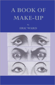 Title: A Book Of Make-Up, Author: Eric Ward