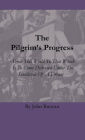 The Pilgrim's Progress - From This World To That Which Is To Come Delivered Under The Similitude Of A Dream