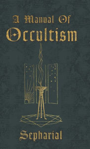 Title: A Manual of Occultism, Author: Sepharial