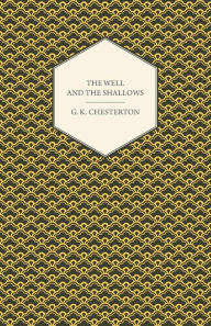 Title: The Well and the Shallows, Author: G. K. Chesterton