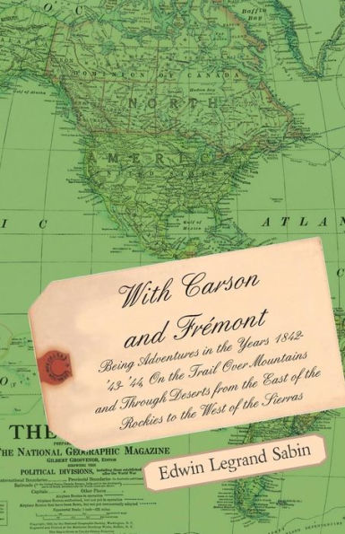 With Carson and Fremont - Being Adventures in the Years 1842-'43-'44