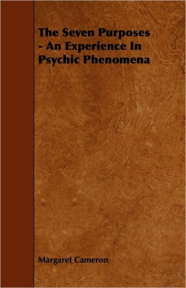 The Seven Purposes - An Experience Psychic Phenomena