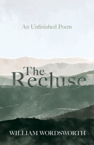 Title: The Recluse, Author: William Wordsworth