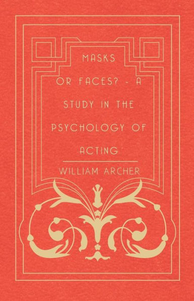 Masks Or Faces? - A Study The Psychology Of Acting