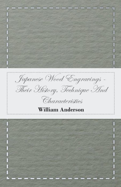 Japanese Wood Engravings -Their History, Technique And Characteristics