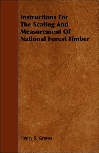 Instructions For The Scaling And Measurement Of National Forest Timber