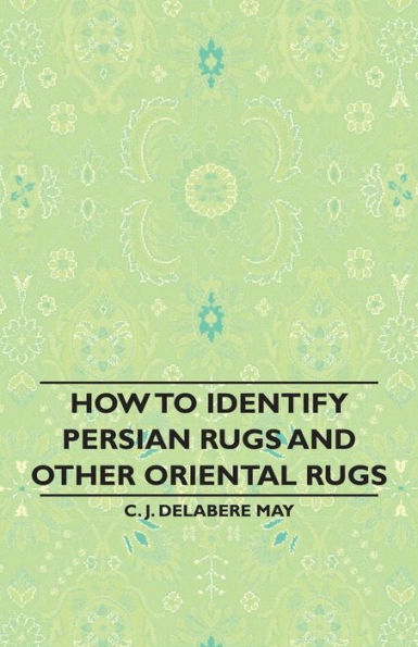 How to Identify Persian Rugs and Other Oriental