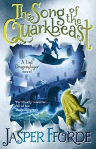 Title: The Song of the Quarkbeast. Jasper Fforde, Author: Jasper Fforde
