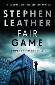 Title: Fair Game: The 8th Spider Shepherd Thriller, Author: Stephen Leather