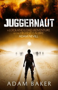 Title: Juggernaut, Author: Adam  Baker