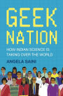 Geek Nation: How Indian Science is Taking Over the World