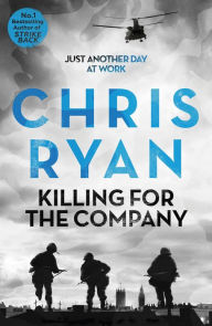 Title: Killing for the Company: Just another day at the office..., Author: Chris Ryan