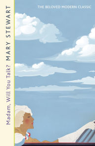 Title: Madam, Will You Talk?: The modern classic by the Queen of the Romantic Mystery, Author: Mary Stewart
