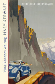 Title: Nine Coaches Waiting: The twisty, unputdownable classic from the Queen of the Romantic Mystery, Author: Mary Stewart