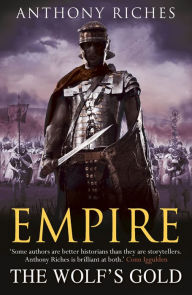 Title: Empire V: The Wolf's Gold, Author: Anthony Riches