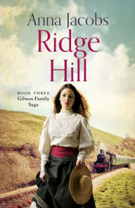 Title: Ridge Hill: Book Three in the beautifully heartwarming Gibson Family Saga, Author: Anna Jacobs