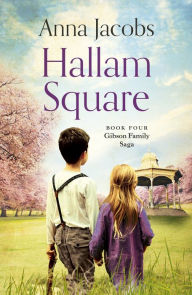 Title: Hallam Square: Book Four in the brilliantly entertaining and heartwarming Gibson Family Saga, Author: Anna Jacobs